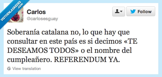 catalán,cumpleaños,consenso,españa,referendum,independencia,cantar,cancion,nombre,te deseamos todos