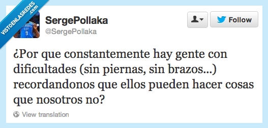 minusvalidos,recordar,cosas,mejor,inutiles,somos,serge,twitter,mancos,cojos