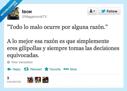 equivocadas,decisiones,tonteria,karma,cosas malas,razón,destino