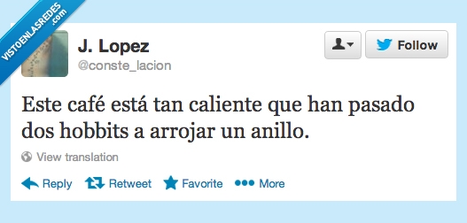 hobbits,anillo,café,caliente,twitter,volcan,camino,tirar,anillo unico,el señor de los anillos,vamos señor Frodo
