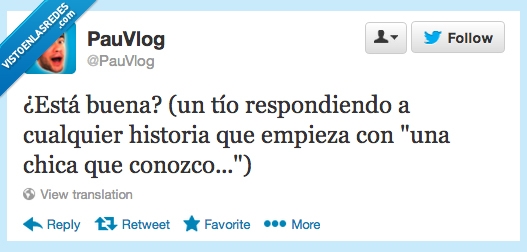 conversacion,siempre,primero,preguntar,normal,tios,chicos,tia buena,chicas,esto es así