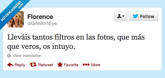 más,intuyo,veros,fotos,filtros,tantos,lleváis