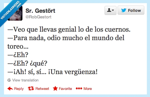 vergüenza,toreo,mundo,mucho,odio,nada,para,cuernos,genial,llevas,veo
