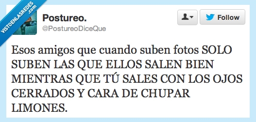 esos,amigos,suben,fotos,ellos,salen,bien,ojos,cerrados,cara,chupar,limones