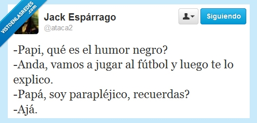jugar,humor,negro,parapléjico,padre,fútbol,explicar