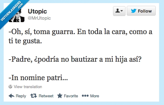 toma,toda,cara,gusta,padre,bautizar,podría