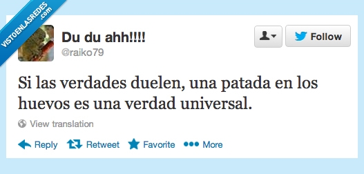 patada,duele,verdad,verdad universal,dolor