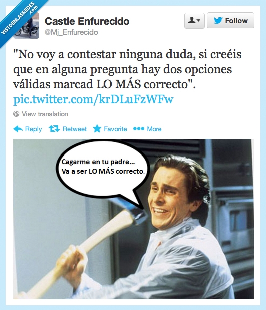 ninguna,mas correcto,hacha,duda,contestar,bateman