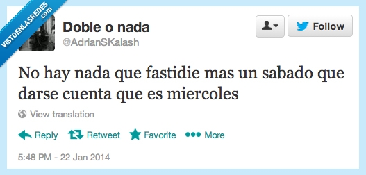 miercoles,fastidiar un sabado,sabado