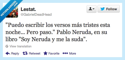 escribir,versos,tristes,noche,paso,suda,neruda,pablo