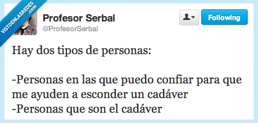 tipos,personas,cadaver,esconder,amigo,enemigo