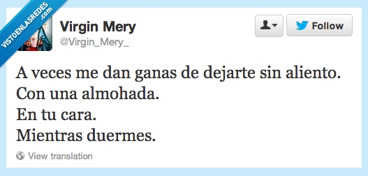 matar,sin,dejar,aliento,ahogar,dormir,Almohada