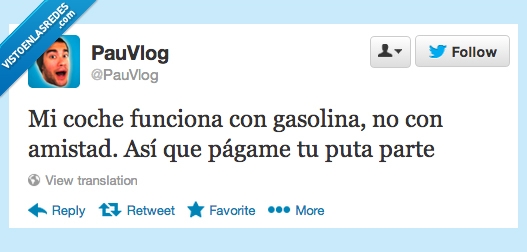 coche,funsiona,gasolina,amistad,pagame,parte,dinero,amigo