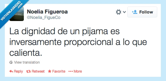 Pijama,Dignidad,inversamente,proporcional,calienta,calor,calentito