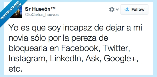 Twitter,Facebook,incapaz,dejar,bloquear,¡TIENE NOVIA!,novia,Instagram