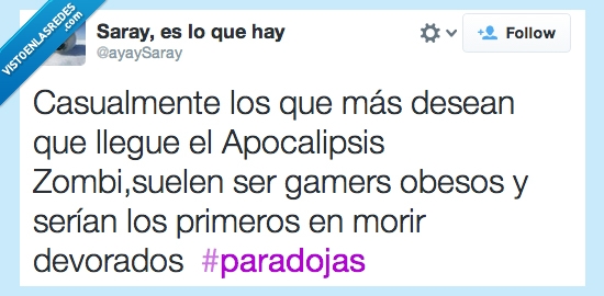 morir,twitter,paradojas,gordos,gamers,zombis