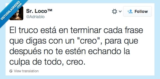 creo,creer,frase,truco,agregar,final,echar,culpa,terminar