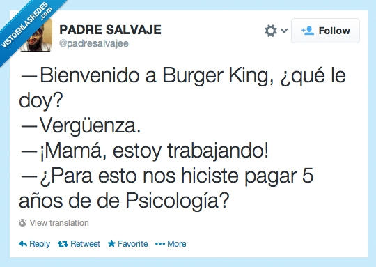 psicologia,Burger king,algo de razon tiene,carrera,estudiar,madre