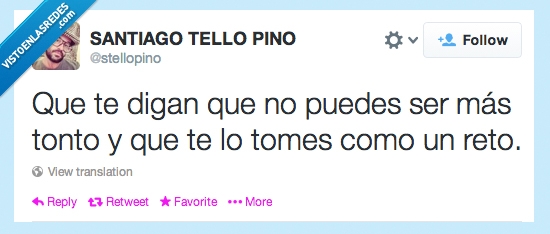 ser,puedes,digan,reto,tomes,tonto,más