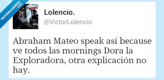 spanglish,hablar,dora la exploradora,so tonto,spitinglis,Victor Lolencio,Abraham Mateo
