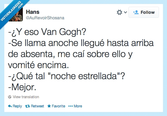 estrellas,noche,mejor,encima,vomité,ello,sobre,caí,absenta,arriba,hasta,llegué,anoche,llama,Van Gogh,eso