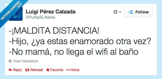 llegar,lejos,baño,casa,wifi,distancia,maldita,amor