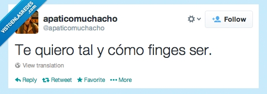 ser,finges,como,quiero,humor acido,twitter,apaticomuchacho