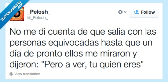 mirar,salir,quién eres,preguntar,hasta,personas,enterar,equivocadas