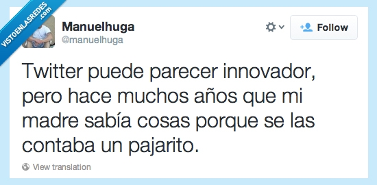 chusma,saber,hace mucho,viejo,madre,contar,innovador,Twitter