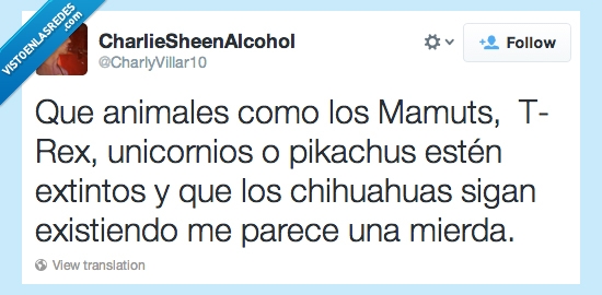Unicornios,T-Rex,S18,Pikachu,Mamuts,Extintos,Extinción,Chihuahua