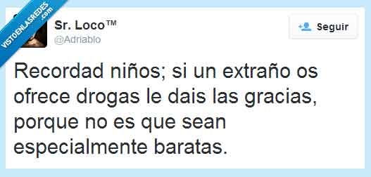 adriablo,barato,niños,gracias,droga,drogas,extraño,yonki