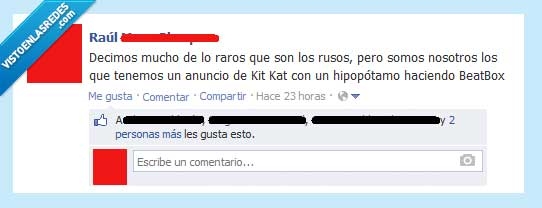 en serio,España,Kit kat,hipopótamo,BeatBox,absurdo,raro,Rusia,le voy a pegar