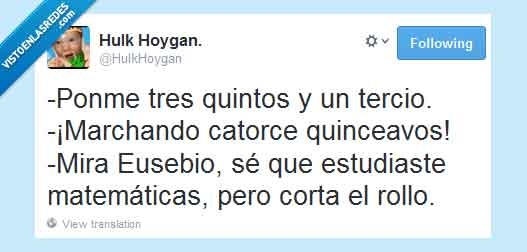 cortar,rollo,quinceavos,catorce,cuartos,quintos,tres,estudiar,matematicas,eusebio