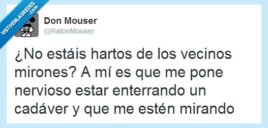 vecinos,mirones,harto,enterrar,cadaver,mirando,mirar