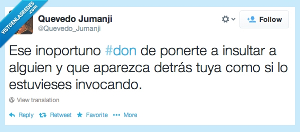 meter la pata,invocar,invocando,insultar,inoportuno,don,fail,aparecer