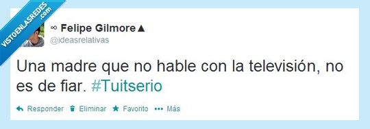 madres,television,tuitserio,twitter,hablar,fiar