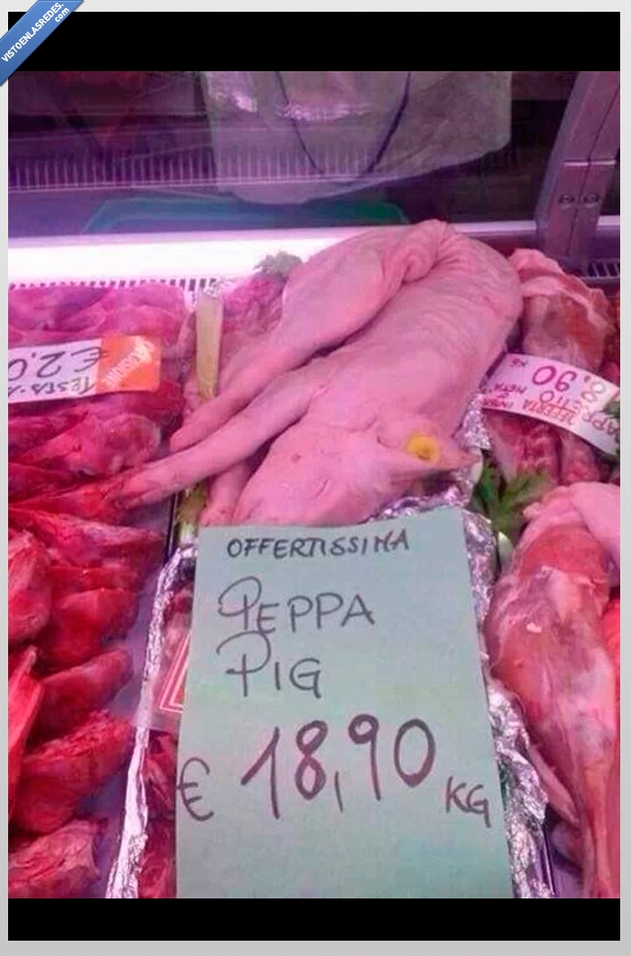 destroza infancias,carniceria,oferta,peppa pig,cerdo
