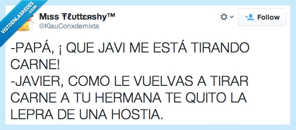 carne,tirar,hermano,lepra,hermana,javi
