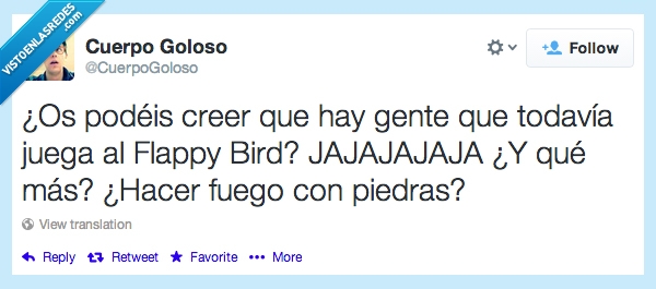 piedras,fuego,moda,flappy bird,juega,gente,pasado,creer