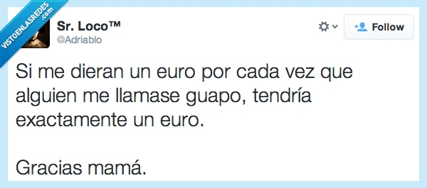 euro,guapo,mama,madre,amor,adriablo,sr loco