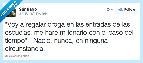 droga,escuela,regalar,nadie,nunca,colegio,puerta,camello