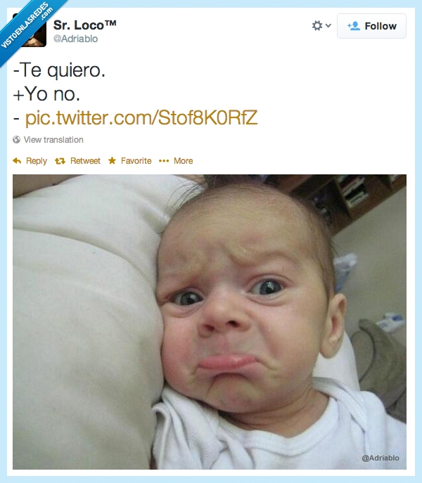 adriablo,te quiero,cara de bebe viejito,bebe,viejecillo,sr loco,puchero,llorar