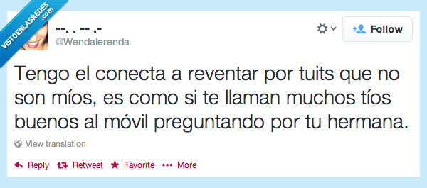 conecta,tuits,twitter,reventar,menciones,twitt,tweet,mío,tio,bueno,llamar,telefono,movil,preguntando,preguntar,hermana