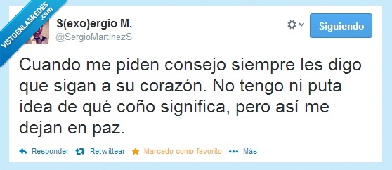 sigue a tu corazón,gente,dejar en paz,consejo