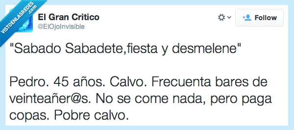 veinteañeras,veinteañeros,calvo,solteron,sabado sabadete,fiesta,45 años