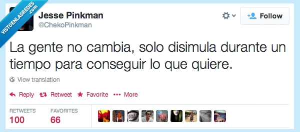 cambia,gente,miente,disimular,conseguir,quiere,querer,mentira,cambiar