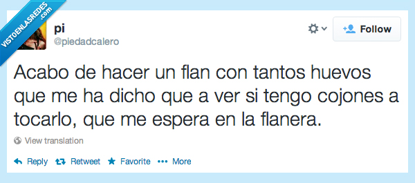 flan,tantos,huevos,dicho,tocar,chulo,espera,flanera