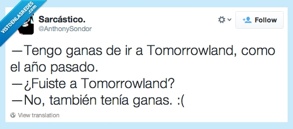 tomorrowland,ganas,ir,viaje,año,pasado,fuiste