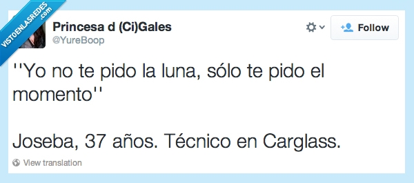 joseba,carglass,twitter,luna,momento,yo no te pido la luna,pido el momento