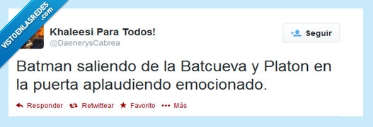 daeneryscabrea,filosofia,mito de la caverna,cueva,Batman,Platon,got,khaleesi